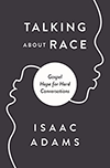 Talking about Race: Gospel Hope for Hard Conversations